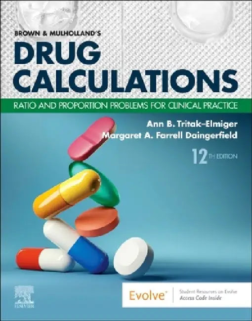 Buy Brown and Mulholland's Drug Calculations (English, Ann Tritak-Elmiger | Margaret Daingerfield) — BookShops.in