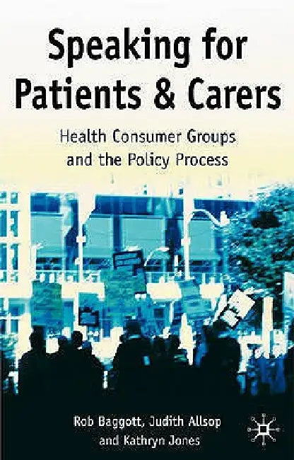 Buy Speaking for Patients and Carers | by Rob Baggott | Judith Allsop | Kathryn Jones | Bloomsbury Publishing PLC | by Rob Baggott | Judith Allsop | Kathryn Jones | Bloomsbury Publishing PLC | by Rob Baggott | Judith Allsop | Kathryn Jones | Bloomsbury Publishing PLC | by Rob Baggott | Judith Allsop | Kathryn Jones | Bloomsbury Publishing PLC | by Rob Baggott | Judith Allsop | Kathryn Jones | Bloomsbury Publishing PLC | by Rob Baggott | Judith Allsop | Kathryn Jones | Bloomsbury Publishing PLC | by  — BookShops.in