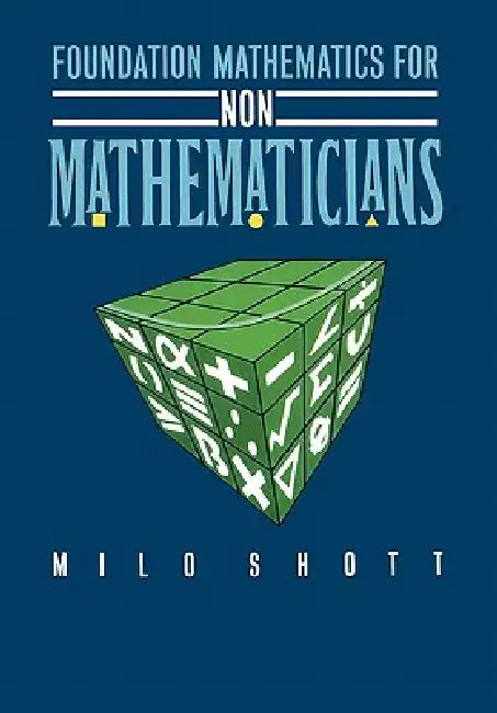 Foundation Mathematics for Non-Mathematicians (English, Milo Shott | Shott)