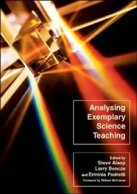Analysing Exemplary Science Teaching (English, Steve Alsop | Larry Bencze | Erminia Pedretti)