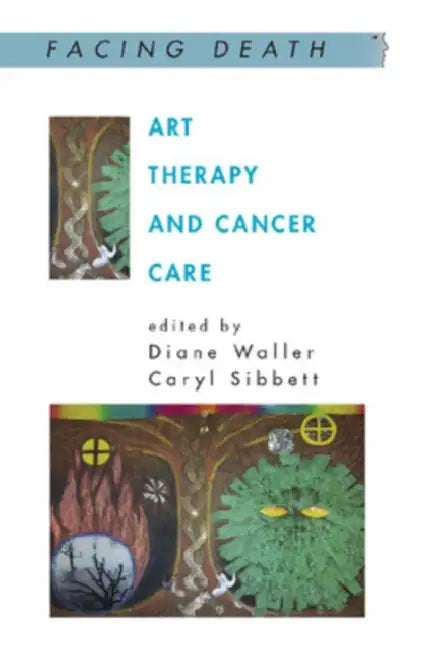 Buy Art Therapy and Cancer Care (English, Diane Waller | Caryl Sibbett) — BookShops.in