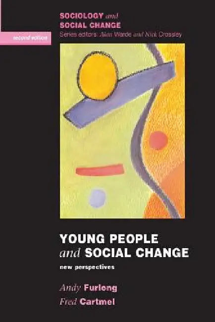 Buy Young People and Social Change by Andy Furlong and Fred Cartmel | Open University Press | Hardcover | Sociology Textbook for Higher Education — BookShops.in