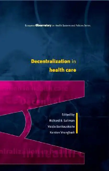 Buy Decentralization in Health Care (English, Richard B. Saltman | Vaida Bankauskaite) — BookShops.in