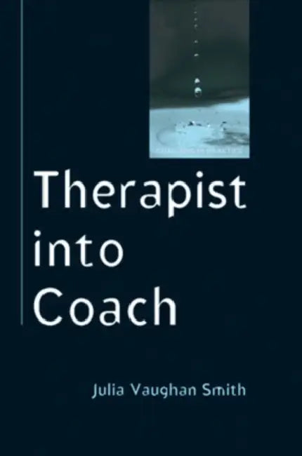 Buy Therapist Into Coach (English, Julia Vaughan Smith) — BookShops.in