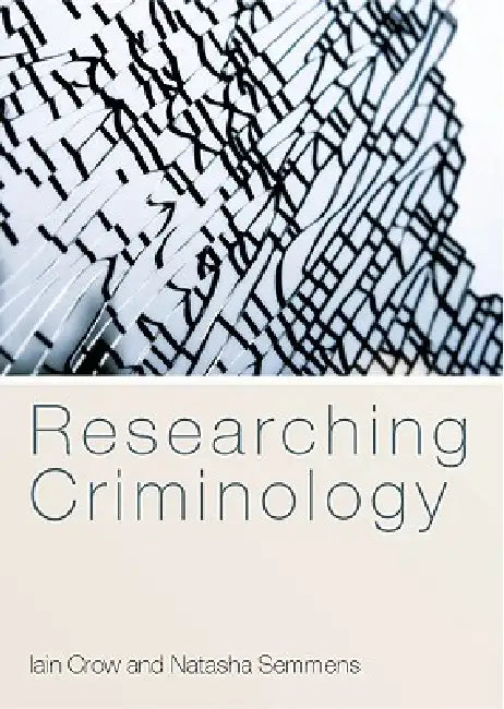 Researching Criminology (English, Iain Crow | Natasha Semmens)