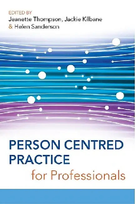 Buy Person Centred Practice for Professionals (English, Jeanette Thompson | Jackie Kilbane | Helen Sanderson) — BookShops.in