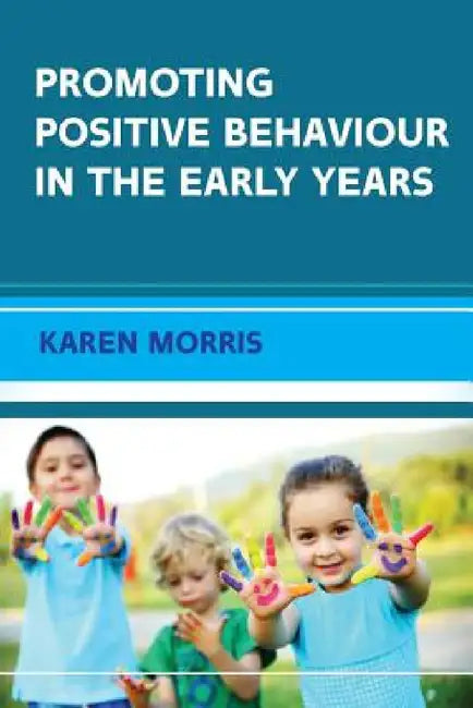 Buy Promoting Positive Behaviour in the Early Years (English, Karen Morris) — BookShops.in