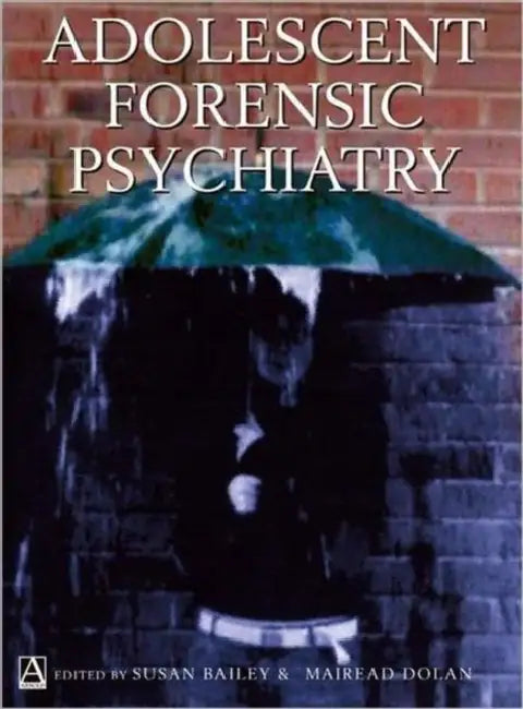 Buy Adolescent Forensic Psychiatry (English, Bailey Susan) — BookShops.in