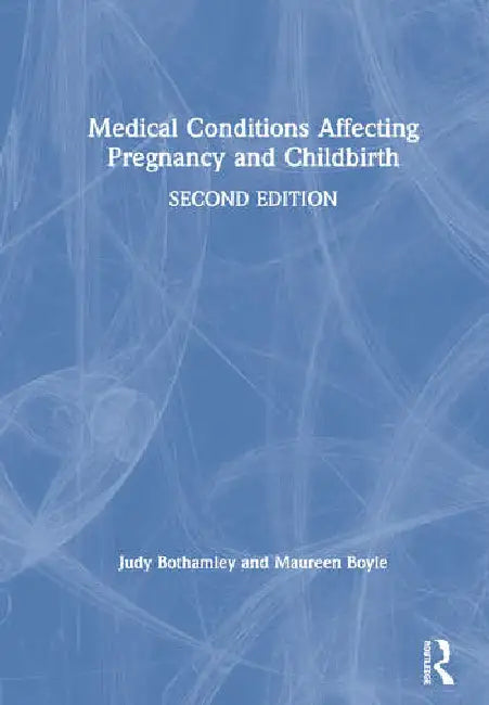 Buy Medical Conditions Affecting Pregnancy and Childbirth (English, Bothamley Judy | Maureen Boyle) — BookShops.in