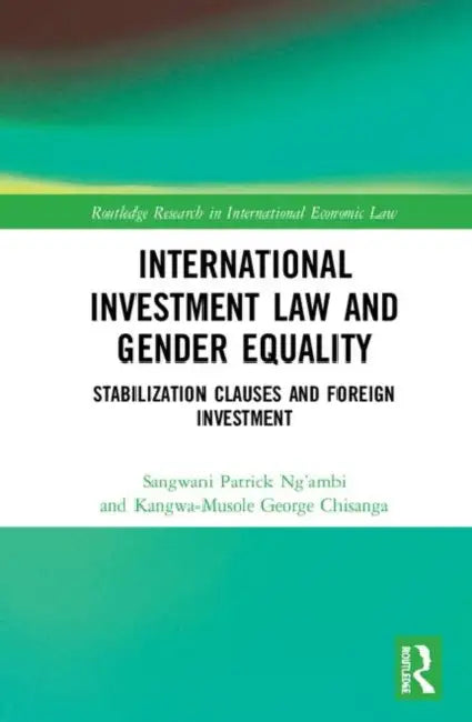 International Investment Law and Gender Equality (English, Ng’ambi Sangwani Patrick | Kangwa-Musole George Chisanga)