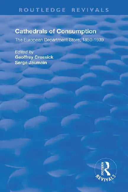 Buy Cathedrals of Consumption (English, Crossick Geoffrey | Serge Jaumain) — BookShops.in