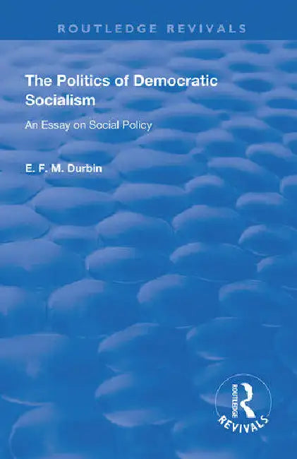 Buy The Politics of Democratic Socialism (English, Durbin E. F. M.) — BookShops.in