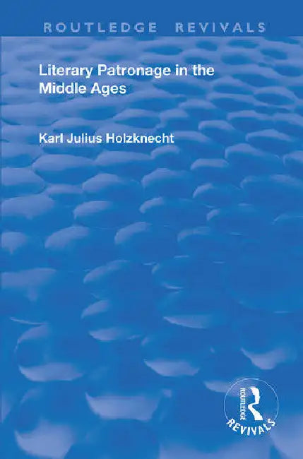 Buy Literary Patronage in the Middle Ages (English, Holznecht Karl Julius) — BookShops.in