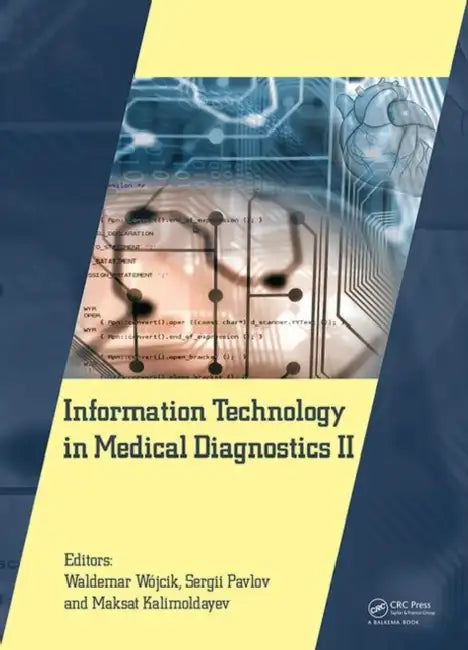 Information Technology in Medical Diagnostics II (English, Wójcik Waldemar | Sergii Pavlov | Maksat Kalimoldayev)
