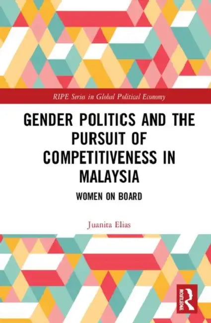 Buy Gender Politics and the Pursuit of Competitiveness in Malaysia (English, Elias Juanita) — BookShops.in