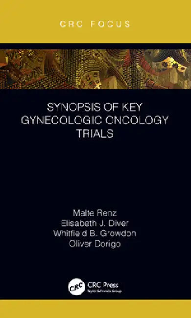 Buy Synopsis of Key Gynecologic Oncology Trials (English, Malte Renz | Elisabeth Diver | Whitfield Growdon) — BookShops.in