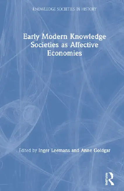 Buy Early Modern Knowledge Societies as Affective Economies (English, Leemans Inger | Anne Goldgar) — BookShops.in