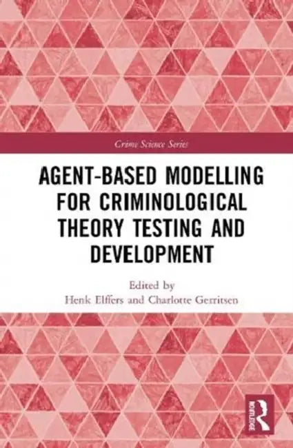 Buy Agent-Based Modelling for Criminological Theory Testing and Development (English, Gerritsen Charlotte | Henk Elffers) — BookShops.in