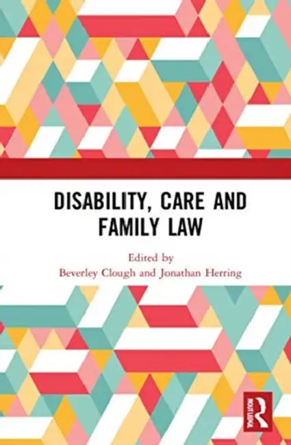 Buy Disability, Care and Family Law (English, Clough Beverley | Jonathan Herring) — BookShops.in
