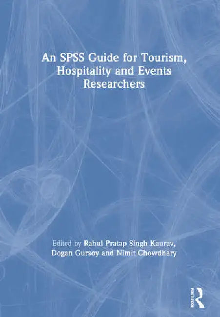 Buy An SPSS Guide for Tourism, Hospitality and Events Researchers | by Kaurav Rahul Pratap Sing | Dogan Gursoy | Nimit Chowdhary | Routledge | by Kaurav Rahul Pratap Sing | Dogan Gursoy | Nimit Chowdhary | Routledge | by Kaurav Rahul Pratap Sing | Dogan Gursoy | Nimit Chowdhary | Routledge | by Kaurav Rahul Pratap Sing | Dogan Gursoy | Nimit Chowdhary | Routledge | by Kaurav Rahul Pratap Sing | Dogan Gursoy | Nimit Chowdhary | Routledge | by Kaurav Rahul Pratap Sing | Dogan Gursoy | Nimit Chowdhary  — BookShops.in
