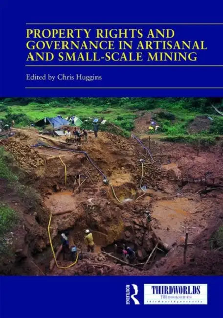Buy Property Rights and Governance in Artisanal and Small-Scale Mining (English, Huggins Chris) — BookShops.in