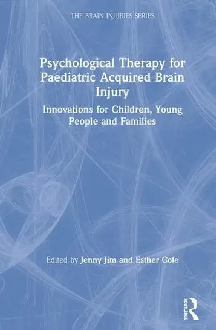 Psychological Therapy for Paediatric Acquired Brain Injury (English, Jim Jenny | Esther Cole)
