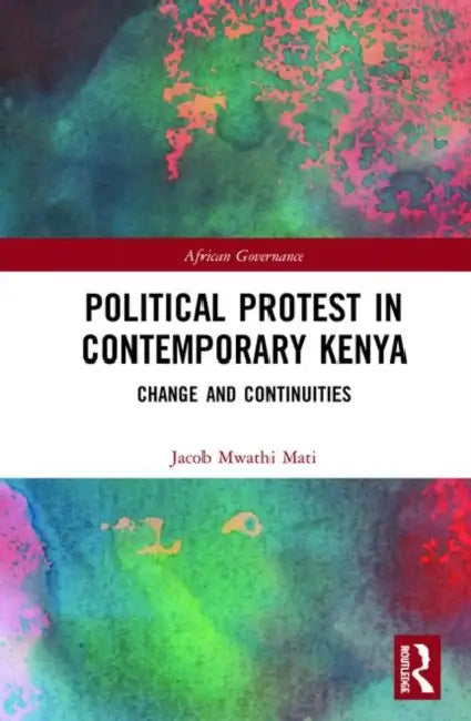 Buy Political Protest in Contemporary Kenya (English, Mati Jacob Mwathi) — BookShops.in