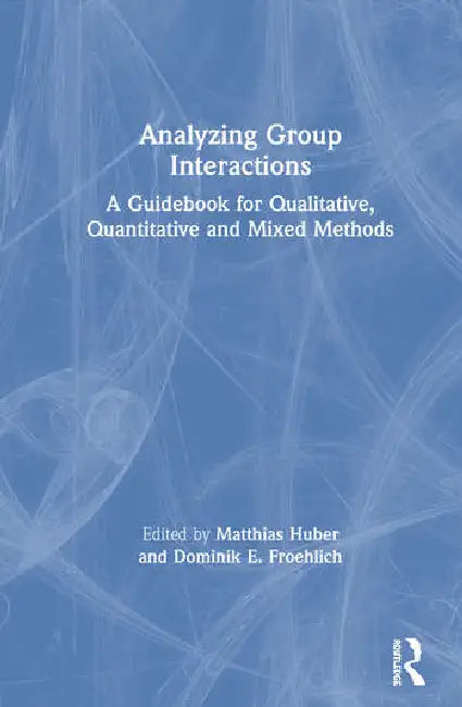 Analyzing Group Interactions (English, Huber Matthias | Dominik E. Froehlich)
