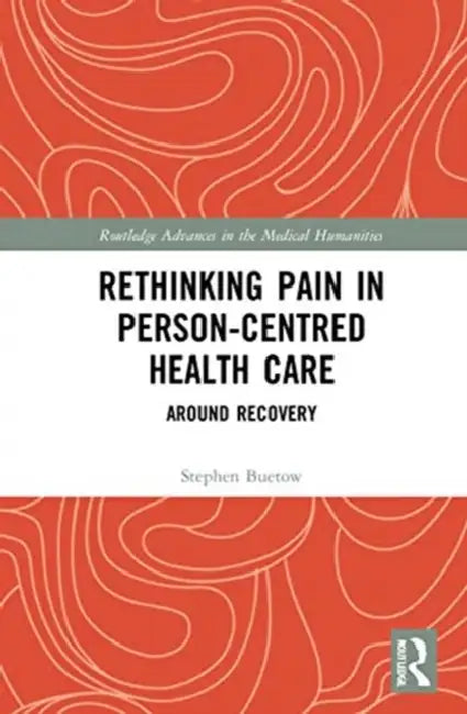 Buy Rethinking Pain in Person-Centred Health Care (English, Buetow Stephen) — BookShops.in