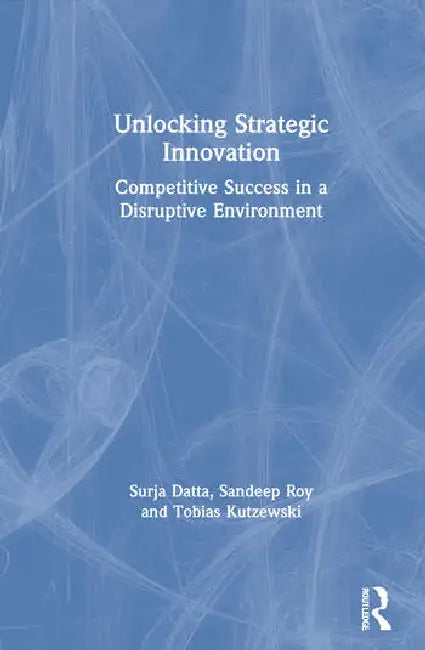Buy Unlocking Strategic Innovation (English, Datta Surja | Sandeep Roy | Tobias Kutzewski) — BookShops.in