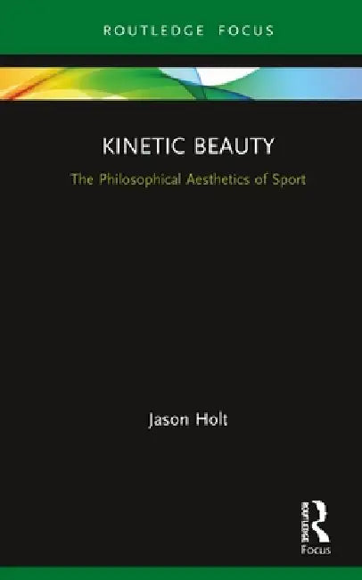 Kinetic Beauty (English, Jason Holt)