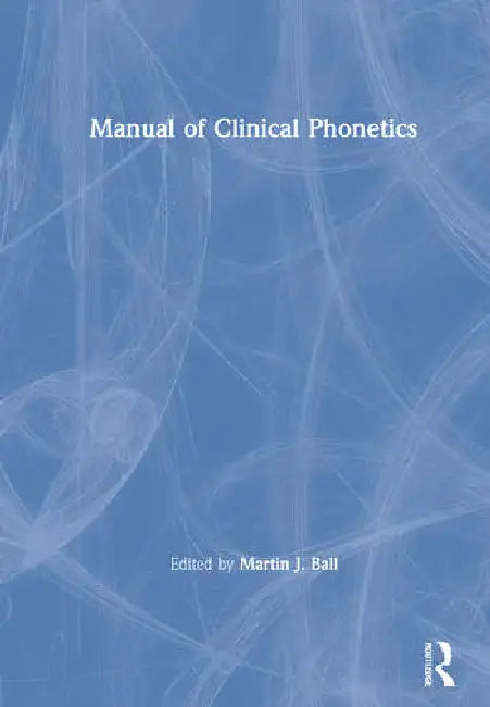 Manual of Clinical Phonetics (English, Ball Martin)