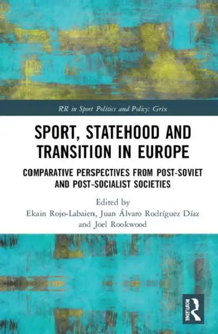 Buy Sport, Statehood and Transition in Europe (English, Rojo-Labaien Ekain | Álvaro Rodríguez Díaz | Joel Rookwood) — BookShops.in