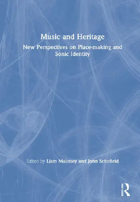 Music and Heritage (English, Maloney Liam | John Schofield)