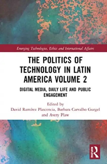 Buy The Politics of Technology in Latin America () (English, Plascencia David Ramírez | Barbara Carvalho Gurgel | Avery Plaw) — BookShops.in