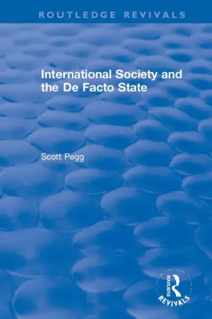 Buy International Society and the de Facto State (English, Pegg Scott) — BookShops.in