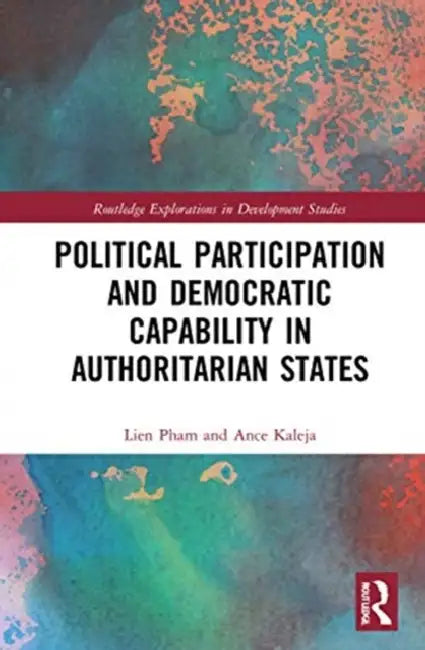 Political Participation and Democratic Capability in Authoritarian States (English, Pham Lien | Ance Kaleja)