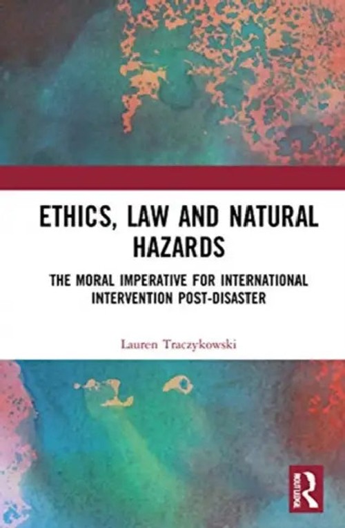 Ethics, Law and Natural Hazards: The Moral Imperative for International Intervention Post-Disaster view 2