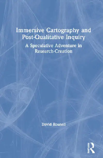 Buy Immersive Cartography and Post-Qualitative Inquiry (English, Rousell David) — BookShops.in