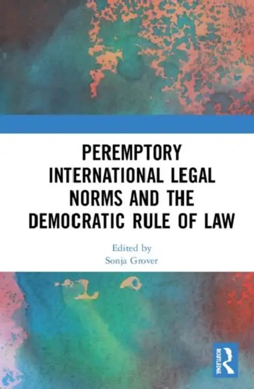 Peremptory International Legal Norms and the Democratic Rule of Law – Grover Sonja view 2