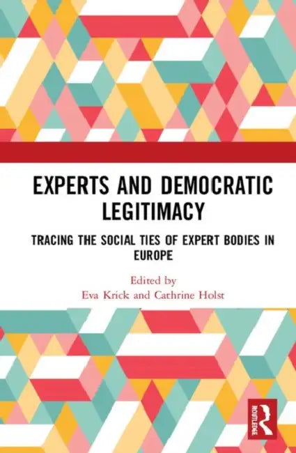 Experts and Democratic Legitimacy (English, Krick Eva | Cathrine Holst)