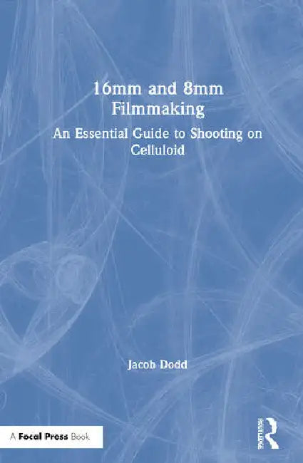 Buy 16mm and 8mm Filmmaking (English, Dodd Jacob) — BookShops.in