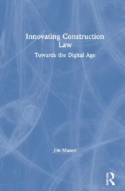 Innovating Construction Law (English, Mason Jim)