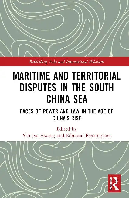 Buy Maritime and Territorial Disputes in the South China Sea (English, Hwang Yih-Jye | Edmund Frettingham) — BookShops.in