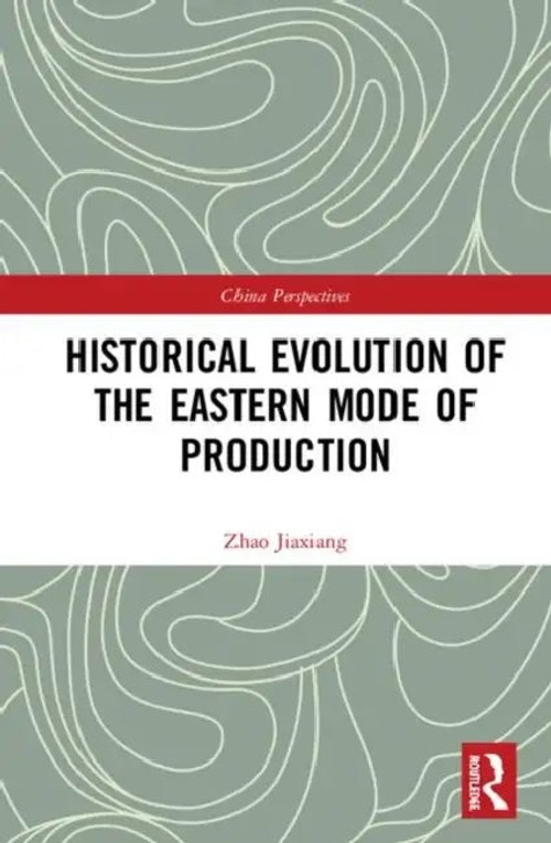 Historical Evolution of the Eastern Mode of Production – Jiaxiang Zhao view 2
