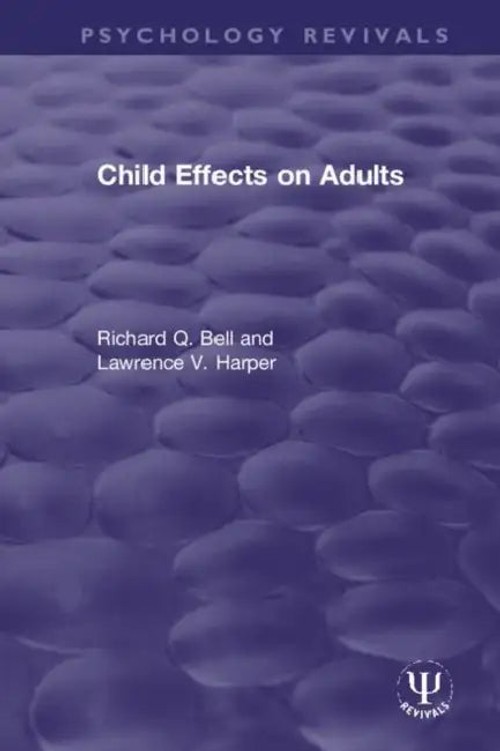 Child Effects on Adults – Bell Richard Q – Routledge view 4