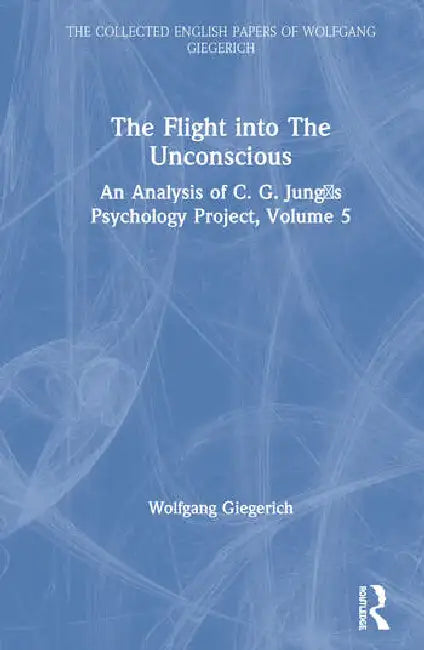 Buy The Flight Into the Unconscious (English, Giegerich Wolfgang) — BookShops.in