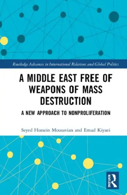 A Middle East Free of Weapons of Mass Destruction (English, Mousavian Seyed Hossein | Emad Kiyaei)