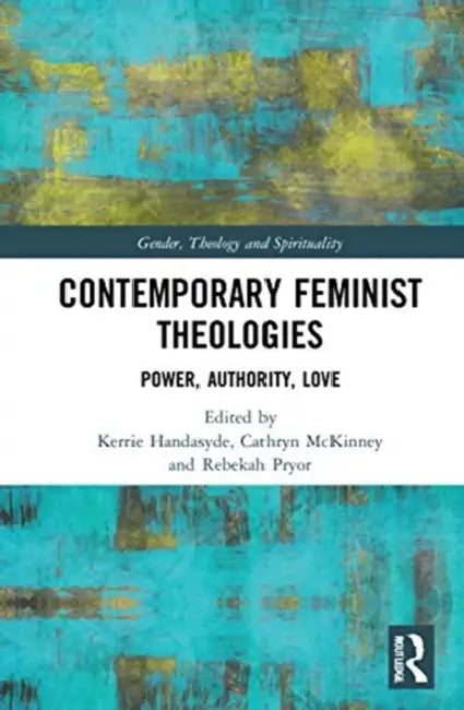 Buy Contemporary Feminist Theologies (English, Handasyde Kerrie | Cathryn McKinney | Rebekah Pryor) — BookShops.in