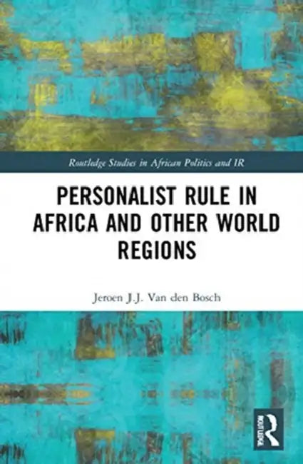 Buy Personalist Rule in Africa and Other World Regions (English, Van den Bosch Jeroen J.J) — BookShops.in